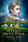 A Feast Most Foul - Sarah E. Burr - 9798227687012