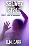 Sauvez Grace - D.M. Barr - 9798227689474