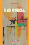 Mi Vida Profesional - Lía Ricón - 9798227693907