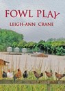 Fowl PLay - Leigh-Ann Crane - 9798227704672