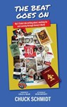 And the Beat Goes On: My E-Ticket Ride Writing about, Working for, and Running through Disney's World - Chuck Schmidt - 9798227713025