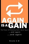 Again Is A Gain - Nicole G M - 9798227724625