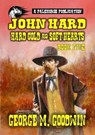 John Hard - Hard Men & Soft Hearts - George M. Goodwin - 9798227727770