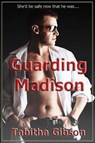 Guarding Madison - Tabitha Gibson - 9798227733061