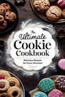 The Ultimate Cookie Cookbook - Olivia Bennett - 9798227742568