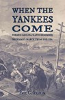 When the Yankees Come: Former Carolina Slaves Remember Sherman's March FROM the Sea - Paul C. Graham - 9798227749567