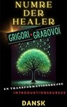 NUMRE DER HEALER, GRIGORI GRABOVOI, EN TRANSFORMATIONSREJSE, Introduktionskursus. - Edwin Pinto - 9798227753649