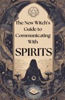 New Witch's Guide to Communicating with Spirits - Sarah Ripley - 9798227766403