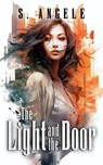 The Light and the Door - S. Angele - 9798227766748