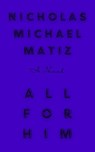 All For Him - Nicholas Michael Matiz - 9798227767578