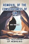 Removal of the Consciousness of Sin - Ross Thompson - 9798227769428