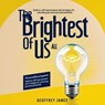 The Brightest of Us All: Personal Development-Explores Self-Improvement and Strategies for Unlocking Personal Potential - Geoffrey JAMES - 9798227773005