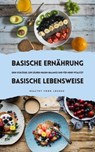Basische Ernährung & Basische Lebensweise: Dein Schlüssel zur Säuren-Basen-Balance und für mehr Vitalität - Healthy Food Lounge - 9798227775283