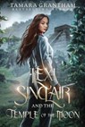 Lexi Sinclair and the Temple of the Moon - Tamara Grantham - 9798227778345