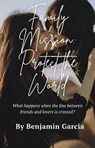 Family Mission: Protect the World - Benjamin Garcia - 9798227779960