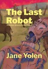The Last Robot and Other Stories - Jane Yolen - 9798227783769