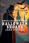 SHERLOCK HOLMES, HALLOWEEN SHORTS - John Pirillo - 9798227783868