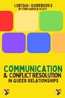 Communication and Conflict Resolution in Queer Relationships - Finn Harold Scott - 9798227815798