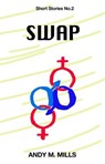 Swap - Andy M Mills - 9798227816955