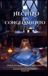 Hechizo de Congelamiento - Juan Marcos Romero Fiorini - 9798227841285