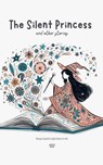 The Silent Princess and Other Stories - Artici Kids - 9798227849861