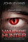 Vampire Hunter - John Evans - 9798227851321