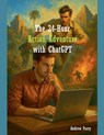 The 24-Hour Action Adventure with ChatGPT - Andrew Parry - 9798227854346