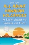 All About Hawaiian Volcanoes - Shah Rukh - 9798227863829