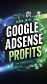Google AdSense Profits - frank smith - 9798227867094