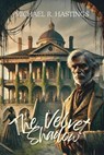 The Velvet Shadow - Michael R. Hastings - 9798227882783