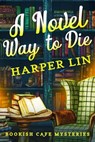 A Novel Way to Die - Harper Lin - 9798227887863