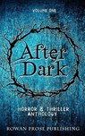 After Dark: (Volume One) - Rowan Prose Publishing - 9798227891273