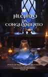 Hechizo de Congelamiento - Juan Marcos Romero Fiorini - 9798227898722