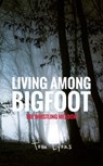 Living Among Bigfoot: The Whistling Meadow - Tom Lyons - 9798227903433