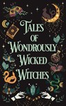 Tales of Wondrously Wicked Witches - D. C. Gomez ; Jamie Dalton ; C.D. Gorri ; Emma Jo Gregory ; Jess Elizabeth ; Adelaide Snow ; L S Embers ; Ashe Thurman ; Liz Delton - 9798227929433