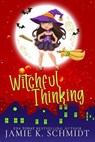 Witchful Thinking - Jamie K. Schmidt - 9798227932655