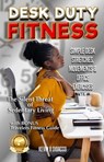 Desk Duty Fitness - Kevin B DiBacco - 9798227936493