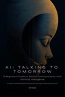 AI: Talking to Tomorrow (A Beginner's Guide to Natural Communication with Artificial Intelligence) - Oleh Konko - 9798227936936