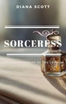 Sorceress - Diana Scott - 9798227938534