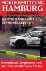 Kommissar Jörgensen und die roten Krallen des Todes: Mordermittlung Hamburg Kriminalroman - Martin Barkawitz ; Chris Heller - 9798227938671