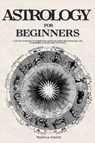Astrology For Beginners - Melissa Smith - 9798227943903