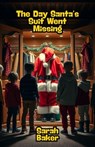 The Day Santa’s Suit Went Missing - Sarah Baker - 9798227944504