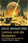 Lennox und die Mutanten: Das Zeitalter des Kometen 55: Science Fiction Fantasy - Dave Branford - 9798227946423