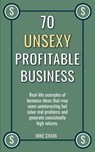 70 Unsexy Profitable Business - Mike Ciman - 9798227968135