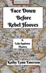 Face Down Before Rebel Hooves - Kathy Lynn Emerson - 9798227974235