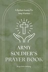 Army Soldiers’s Prayer Book - A Spiritual Journey for Army Warriors - Nicole Munsami - 9798227975195