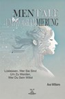 Mentale Umprogrammierung: Loslassen, wer Sie sind Um zu werden, wer du sein willst - Ava Williams - 9798227983336