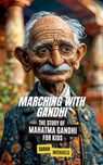 Marching with Gandhi - Sarah Michaels - 9798227997944