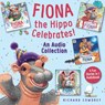 Fiona the Hippo Celebrates! an Audio Collection: 4 Fun Stories in 1 Audiobook -  - 9798228271777