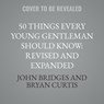 50 Things Every Young Gentleman Should Know: Revised and Expanded: What to Do, When to Do It, and Why -  - 9798228293250